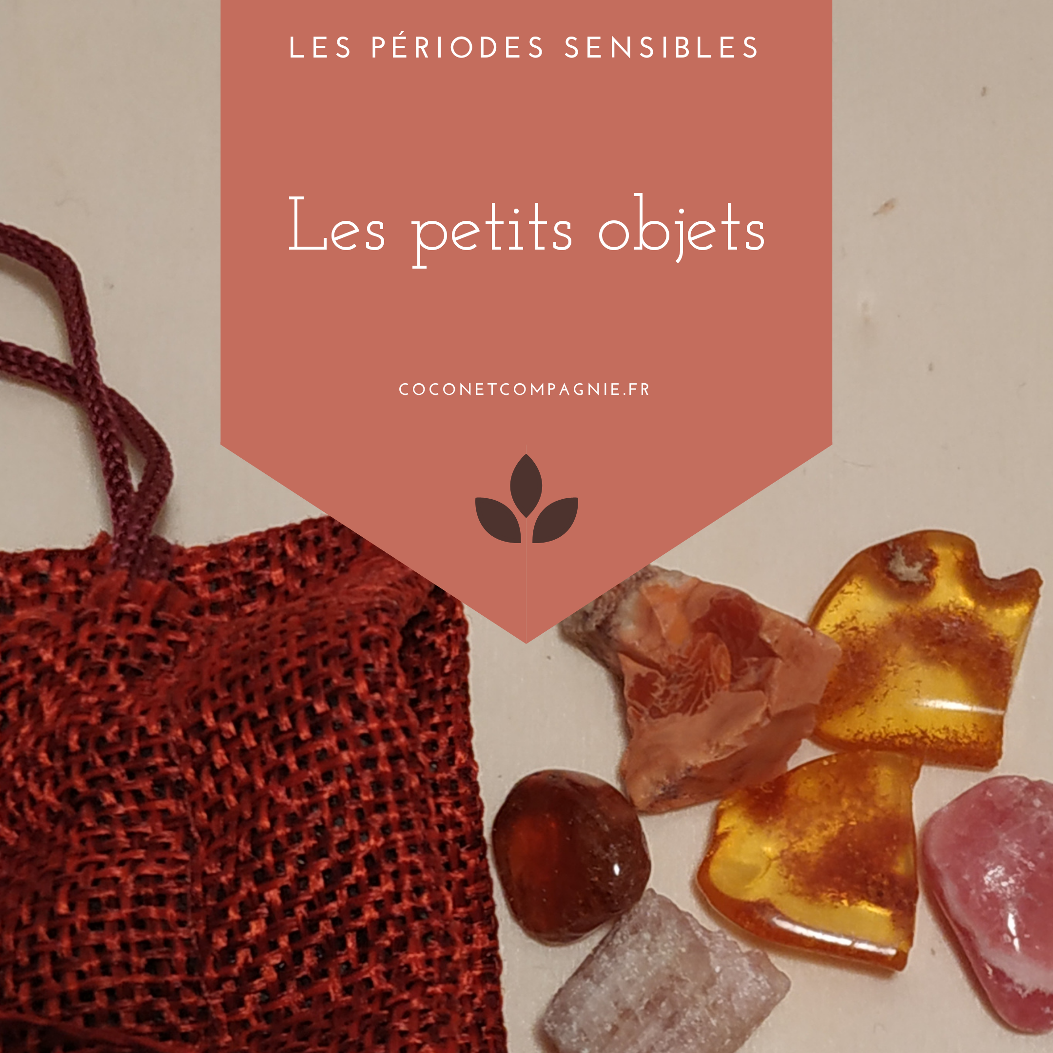 periode_sensible_petits_objets_cocon_compagnie